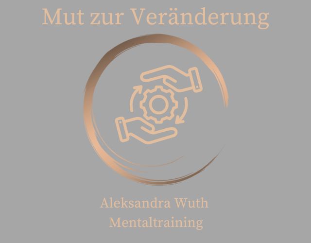 Mut zur Veränderung